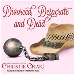 Divorced, Desperate and Dead [Audiobook]